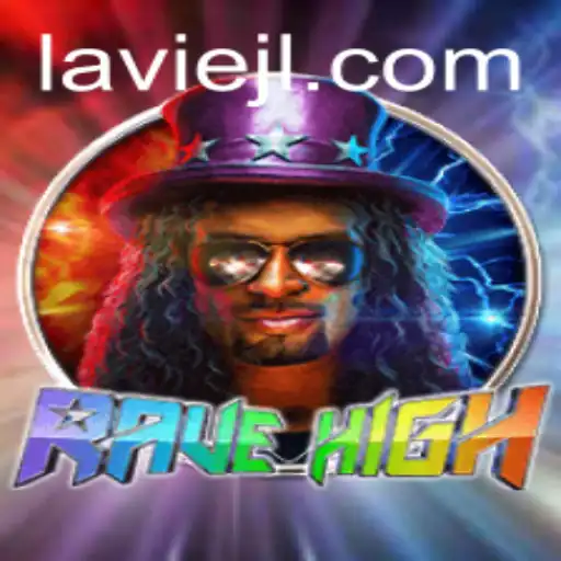 RaveHigh: A Thrilling Adventure in the World of LAVIE